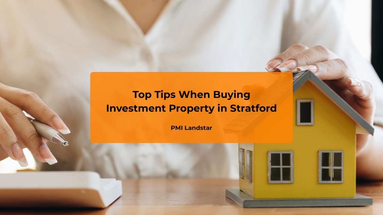 Top Tips When Buying Investment Property in Stratford
